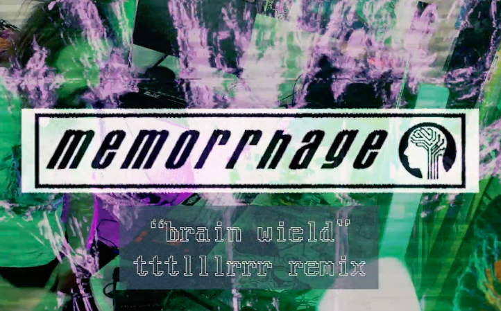 tttlllrrr Debuts Industrial Remix of Memorrhage's "Brain Wield"