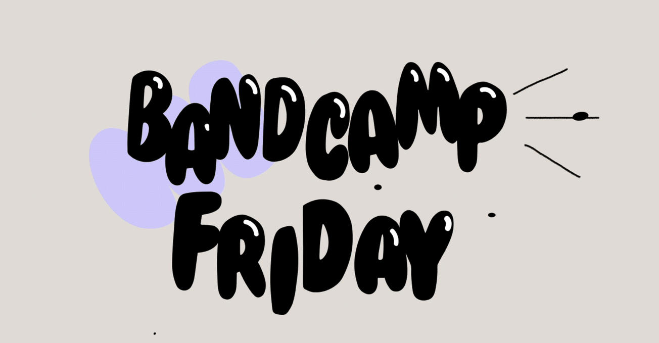 It's (Almost) Bandcamp Friday Again!