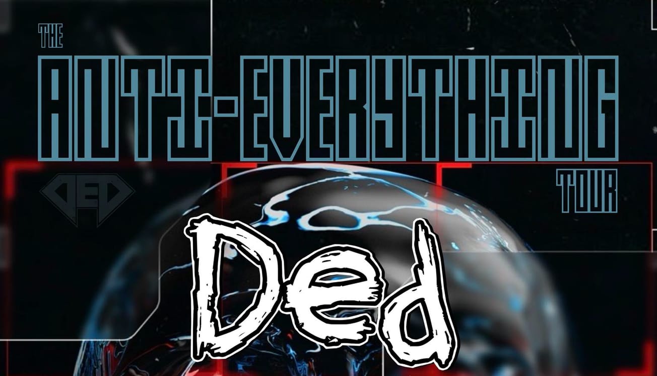 DED Announce "Anti-Everything" Summer Tour Alongside Dropout Kings and VRSTY