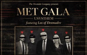 USvsTHEM Launch The "Met Gala" With Desmadre's Los In Tow